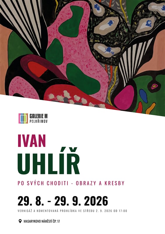 Ivan Uhlíř – Po svých choditi (plakát výstavy) (3508×4961) Ivan Uhlíř – Po svých choditi (plakát výstavy)